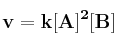 \bf v=k[A]^2[B]