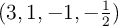 (3, 1, -1, -\textstyle{1\over 2})