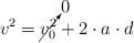 v^2  = \cancelto{0}{v_0^2}  + 2\cdot a\cdot d