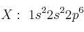 X:\ 1s^22s^22p^6