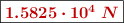 \fbox{\color[RGB]{192,0,0}{\bm{1.5825\cdot 10^4\ N}}}