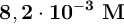 \bf 8,2\cdot 10^{-3}\ M