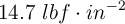 14.7\ lbf\cdot in^{-2}