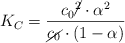 K_C = \frac{c_0\cancel{^2}\cdot \alpha^2}{\cancel{c_0}\cdot (1-\alpha)}