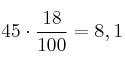 45\cdot \frac{18}{100} = 8,1