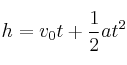 h = v_0t + \frac{1}{2}at^2