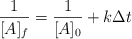 \frac{1}{[A]_f}  = \frac{1}{[A]_0} + k\Delta t