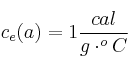 c_e(a) = 1\frac{cal}{g\cdot ^oC}