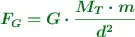\color[RGB]{2,112,20}{\bm{F_G = G\cdot \frac{M_T\cdot m}{d^2}}}
