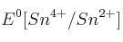E^0[Sn^{4+}/Sn^{2+}]