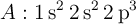 A: \ce{1s^2 2s^2 2p^3}