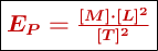 \fbox{\color[RGB]{192,0,0}{\bm{E_P= \frac{[M]\cdot [L]^2}{[T]^2}}}}
