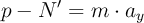 p - N^{\prime} = m\cdot a_y