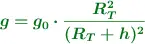 \color[RGB]{2,112,20}{\bm{g = g_0\cdot \frac{R^2_T}{(R_T + h)^2}}}