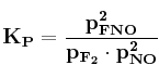 \bf K_P = \frac{p_{FNO}^2}{p_{F_2}\cdot p_{NO}^2}