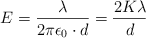 E = \frac{\lambda}{2\pi \epsilon_0 \cdot d}  = \frac{2K\lambda}{d}