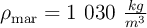 \rho_{\text{mar}}= 1\ 030\ \textstyle{kg\over m^3}