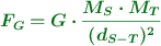 \color[RGB]{2,112,20}{\bm{F_G = G\cdot \frac{M_S\cdot M_T}{(d_{S-T})^2}}}