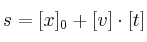 s = [x]_0 + [v]\cdot [t]