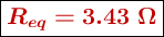 \fbox{\color[RGB]{192,0,0}{\bm{R_{eq} = 3.43\ \Omega}}}