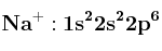 \bf Na^+: 1s^22s^22p^6