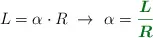 L = \alpha\cdot R\ \to\ \alpha = \color[RGB]{2,112,20}{\bm{\frac{L}{R}}}
