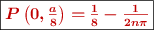 \fbox{\color[RGB]{192,0,0}{\bm{P\left(0, \frac{a}{8}\right) = \frac{1}{8} - \frac{1}{2n\pi}}}}