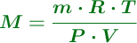 \color[RGB]{2,112,20}{\bm{M = \frac{m\cdot R\cdot T}{P\cdot V}}}