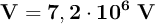 \bf V = 7,2\cdot 10^6\ V