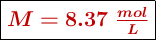 \fbox{\color[RGB]{192,0,0}{\bm{M = 8.37\ \frac{mol}{L}}}}