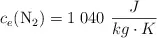 c_e(\ce{N2}) = 1\ 040\ \frac{J}{kg\cdot K}