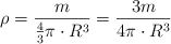 \rho = \frac{m}{\frac{4}{3} \pi\cdot R^3} = \frac{3m}{4\pi\cdot R^3}