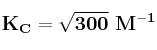 \bf K_C = \sqrt{300}\ M^{-1}