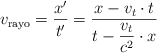 v_{\text{rayo}} = \frac{x^{\prime}}{t^{\prime}} = \frac{x - v_t\cdot t}{t - \dfrac{v_t}{c^2}\cdot x}