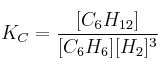 K_C = \frac{[C_6H_{12}]}{[C_6H_6][H_2]^3}