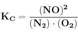 \bf K_C = \frac{(NO)^2}{(N_2)\cdot (O_2)}