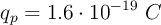 q_p= 1.6\cdot 10^{-19}\ C