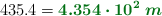 435.4 = \color[RGB]{2,112,20}{\bm{4.354\cdot 10^2\ m}}