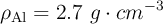 \rho_{\ce{Al}} = 2.7\ g\cdot cm^{-3}