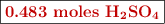 \fbox{\color[RGB]{192,0,0}{\textbf{0.483\ moles\ \ce{H2SO4}}}}