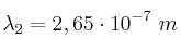 \lambda_2 = 2,65\cdot 10^{-7}\ m