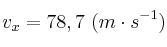 v_x = 78,7\ (m\cdot s^{-1})