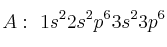 A:\
 1s^22s^2p^63s^23p^6
