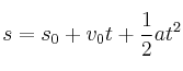 s = s_0 + v_0t + \frac{1}{2}at^2