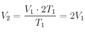 V_2 = \frac{V_1\cdot 2T_1}{T_1} = 2V_1