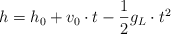 h = h_0 + v_0\cdot t - \frac{1}{2}g_L\cdot t^2
