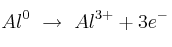 Al^0\ \to\ Al^{3+} + 3e^-