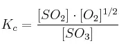 K_c = \frac{[SO_2]\cdot [O_2]^{1/2}}{[SO_3]}