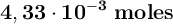 \bf 4,33\cdot 10^{-3}\ moles