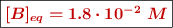 \fbox{\color[RGB]{192,0,0}{\bm{[B]_{eq} = 1.8\cdot 10^{-2}\ M}}}